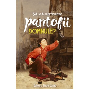 Sa va lustruiesc pantofii, domnule? Istoria lui Robert Rightheart