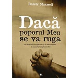 Daca poporul Meu se va ruga. O chemare la rugaciune si la redesteptare in ceasul al unsprezecelea