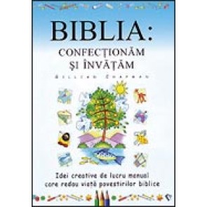 Biblia: Confectionam si invatam