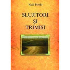 Slujitori si trimisi. Ghid practic pentru trimiterea, sustinerea si intampinarea misionarilor crestini