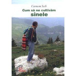 Cum sa ne cultivam sinele