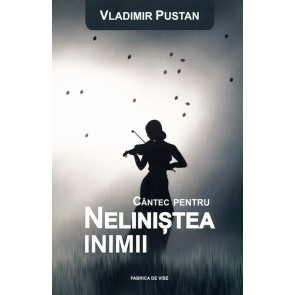 Cantec pentru nelinistea inimii