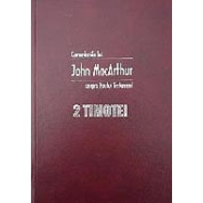 Comentariile lui John MacArthur asupra Noului Testament. 2 Timotei