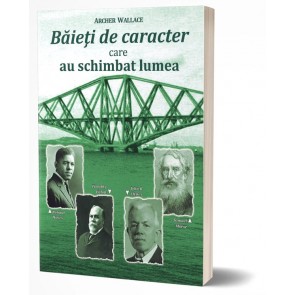 Băieți de caracter care au schimbat lumea