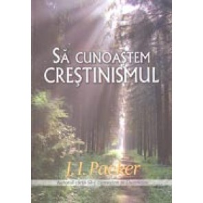 Sa cunoastem crestinismul