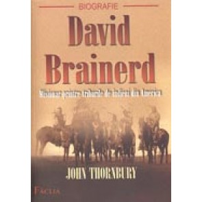 David Brainerd. Misionar printre triburile de indieni din America