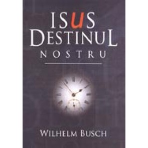 Isus - Destinul nostru