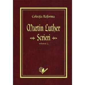 Colectia Reforma: Martin Luther, Scrieri. Vol. 2. Reforma si viata sociala