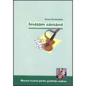 Invatam cantand. Manual muzical pentru gradinite crestine