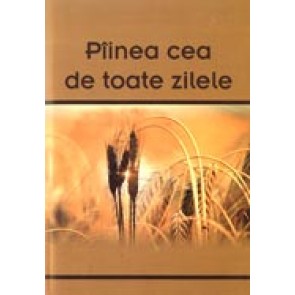 Painea cea de toate zilele. Meditatii zilnice