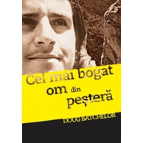 Cel mai bogat om din pestera. Istoria vietii lui Doug Batchelor