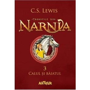 Calul si baiatul. Cronicile din Narnia. Vol. 3