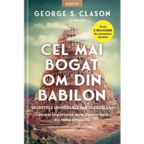 Cel mai bogat om din Babilon. Secretele universale ale succesului