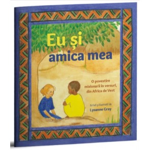 Eu și amica mea: O povestire misionară în versuri, din Africa de Vest