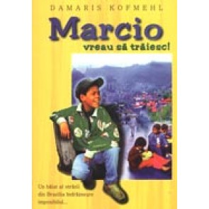 Marcio. Vreau sa traiesc