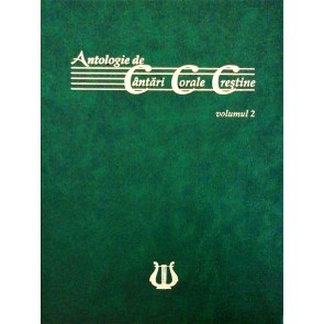 Antologie de cantari corale crestine. Vol. 2