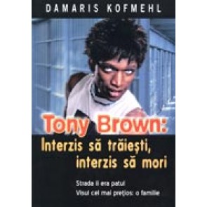 Tony Brown: Interzis sa traiesti, interzis sa mori