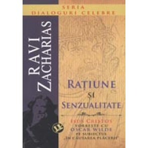 Ratiune si senzualitate. Isus Cristos vorbeste cu Oscar Wilde pe subiectul In cautarea placerii. Seria "Dialoguri celebre"