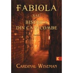 FABIOLA sau Biserica din catacombe