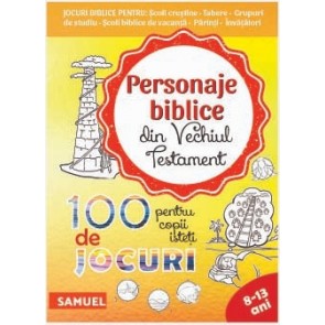 Personaje biblice din Vechiul Testament. 100 de jocuri pentru copii isteti