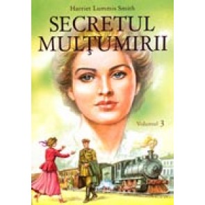 Secretul multumirii. Vol. 3