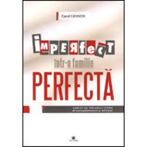 Imperfect intr-o familie perfecta. Cum sa iesi din cercul vicios al codependentei si adictiei