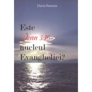 Este Ioan 3:16 nucleul Evangheliei?