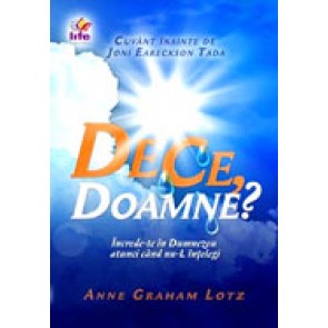 De ce, Doamne? Increde-te in Dumnezeu atunci cand nu-L intelegi