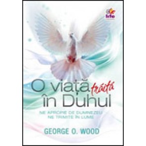 O viata traita in Duhul