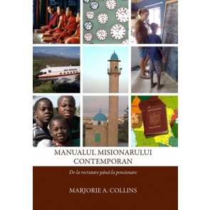 Manualul misionarului contemporan. De la recrutare pana la pensionare