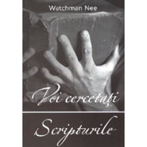 Voi cercetati Scripturile