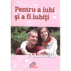 Pentru a iubi si a fi iubiti 