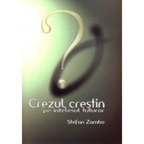 Crezul crestin pe intelesul tuturor