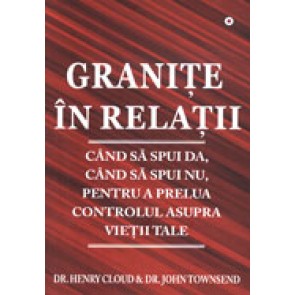 Granite in relatii. Cand sa spui da, cand sa spui nu, pentru a prelua controlul asupra vietii tale