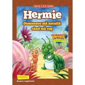 Hermie. Dumnezeu mă ascultă când mă rog