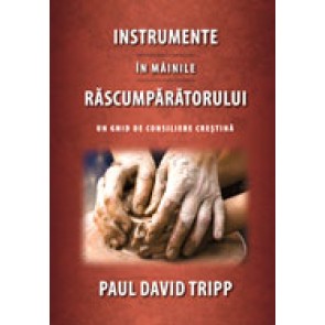 Instrumente in mainile Rascumparatorului. Ghid de consilierea crestina