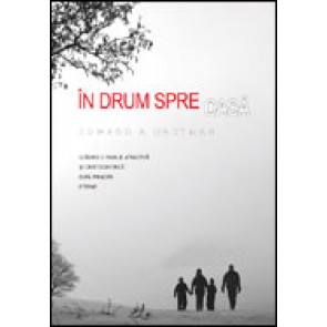 In drum spre casa. Cladind o familie atractiva si cristocentrica dupa principii eterne