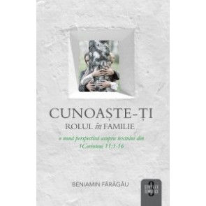 Cunoaste-ti rolul in familie. O noua perspectiva asupra textului din 1 Corinteni 11:1-6