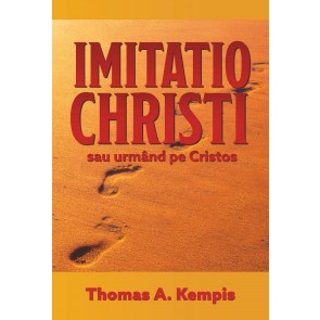 Imitatio Christi. Urmand pe Cristos
