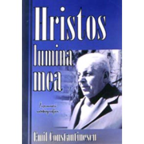 Hristos, lumina mea. Insemnari autobiografice