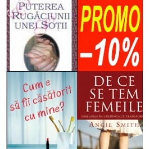 Pachet PROMO 7: Puterea rugaciunii unei sotii + Cum e sa fii casatorit cu mine? + De ce se tem femeile