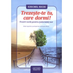 Trezeste-te tu, care dormi! Treziri vechi pentru (adormiti) noi