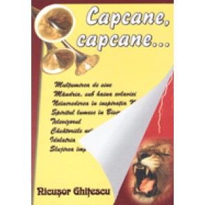 Capcane, capcane...