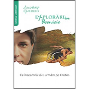 Explorari in ucenicie. Ce inseamna sa-L urmam pe Cristos. Ghidul liderului