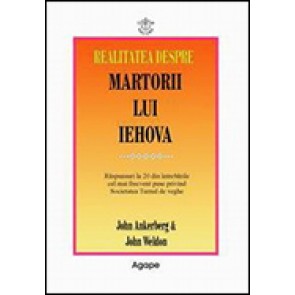 Realitatea despre martorii lui Iehova. Raspunsuri la 20 dintre intrebarile cel mai frecvent puse privind Societatea Turnul de veghe