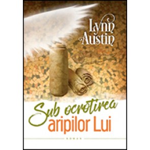 Sub ocrotirea aripilor Lui