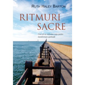 Ritmuri sacre. Cum sa ne ordonam viata pentru transformare spirituala