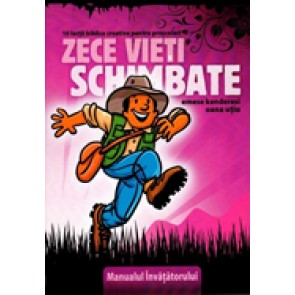 Zece vieti schimbate. 10 lectii biblice creative pentru prescolari. Manualul invatatorului