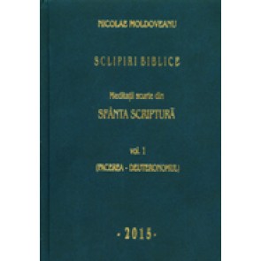 Sclipiri biblice. Meditatii scurte din Sfanta Scriptura. Vol. 1. Facerea - Deuteronomul