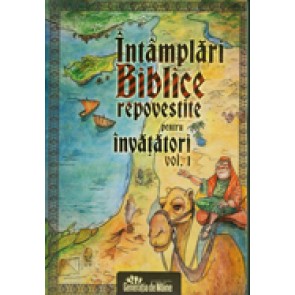 Intamplari biblice. Repovestite pentru invatatori. Vol. 1